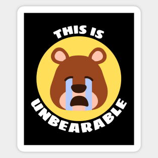 This Is Unbearable | Bear Pun Sticker